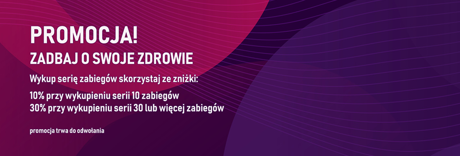 PROMOCJA! ZADBAJ O SWOJE ZDROWIE!